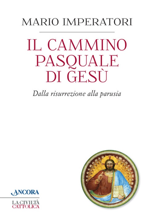 Il cammino pasquale di Gesù, Milano, Ancora, 2015
