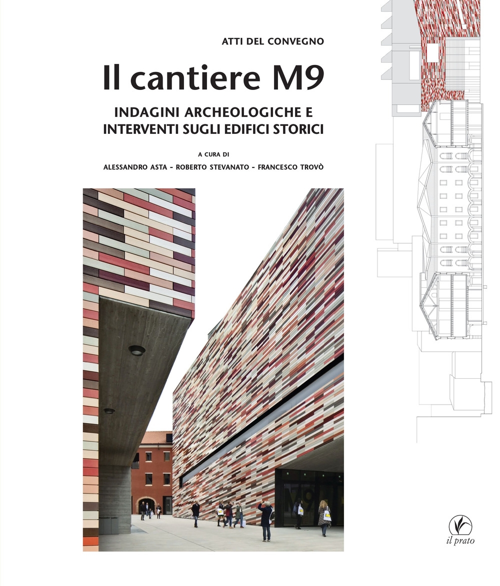 Il cantiere M9. Indagini archeologiche e interventi sugli edifici storici, …