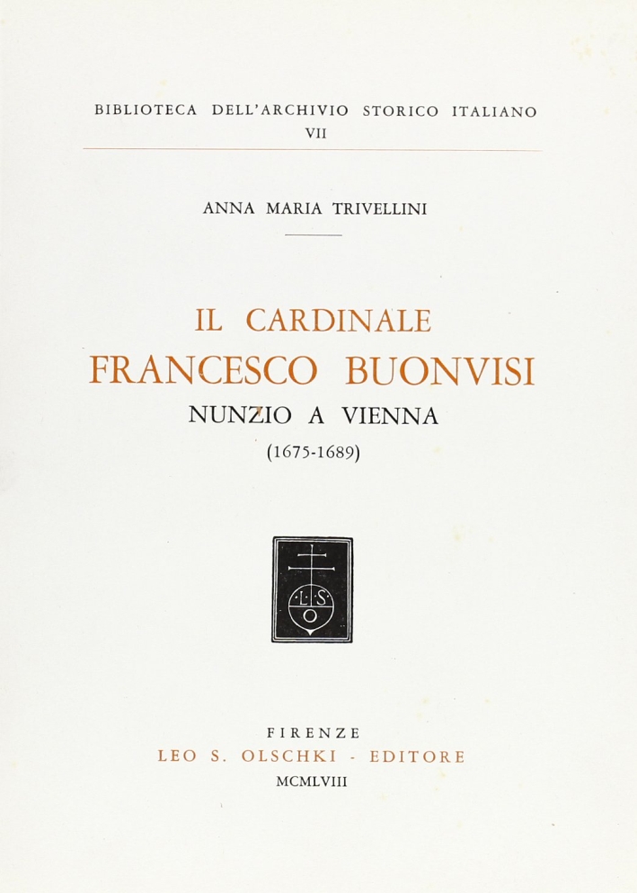Il cardinale Francesco Buonvisi, nunzio a Vienna (1675-1689), Firenze, Casa …