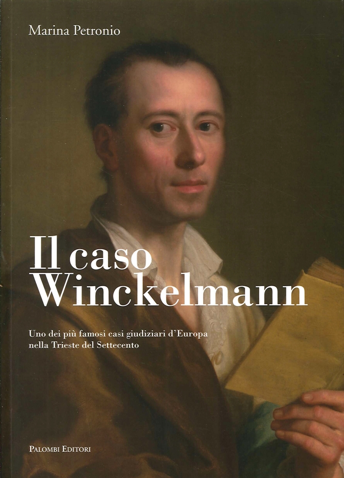 Il caso Winckelmann. Uno dei più famosi casi giudiziari d'Europa …