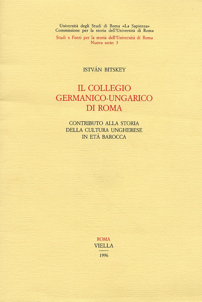 Il Collegio Germanico-Ungarico di Roma. Contributo alla storia della cultura …