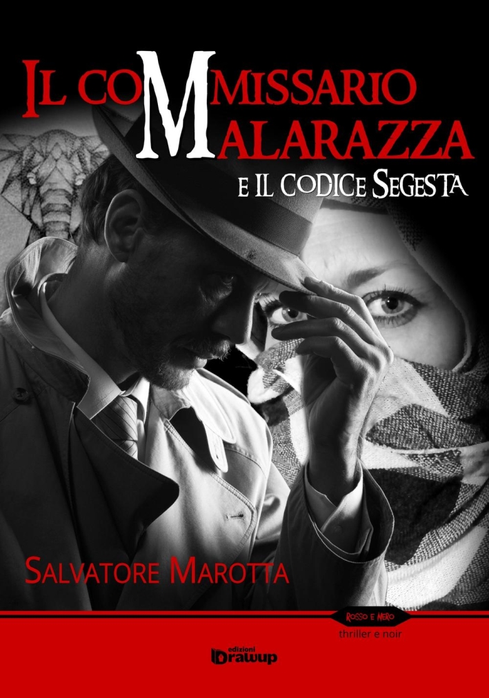 Il commissario Malarazza e il codice Segesta, Latina, Edizioni DrawUp, …