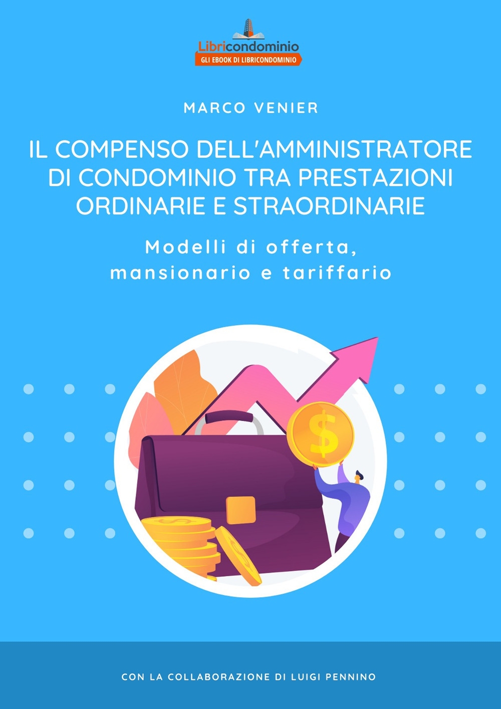 Il compenso dell'amministratore di condominio tra prestazioni ordinarie e straordinarie. …