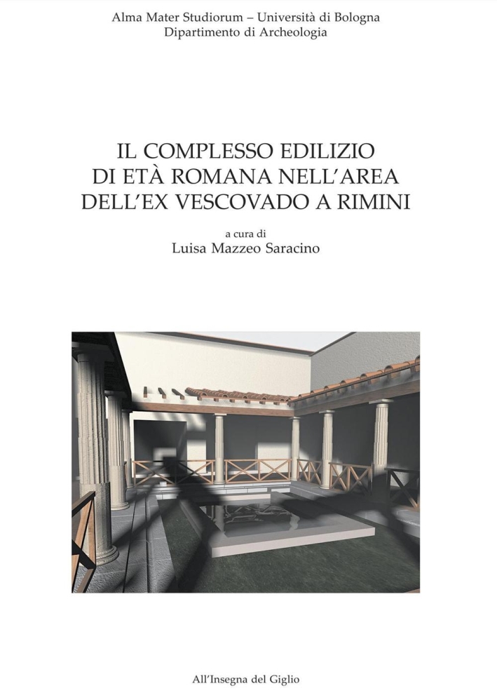 Il complesso edilizio di età romana nell'area dell'ex vescovado a …