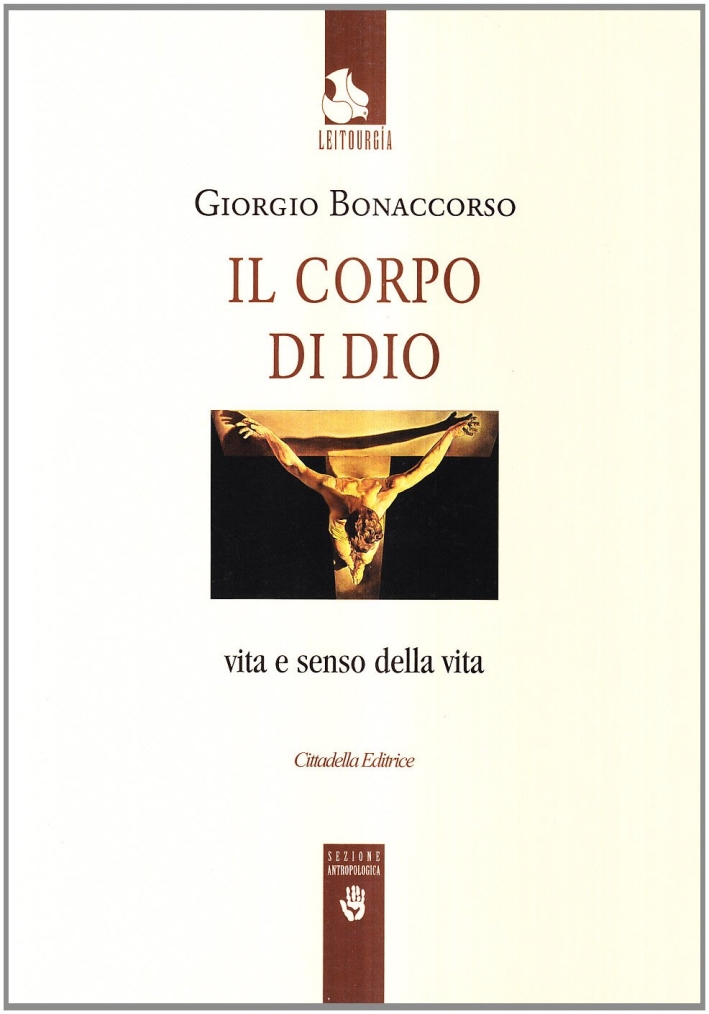 Il corpo di Dio. Vita e senso della vita