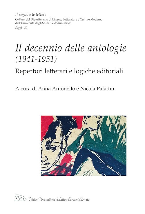 Il decennio delle antologie (1941-1951). Repertori letterari e logiche editoriali, …