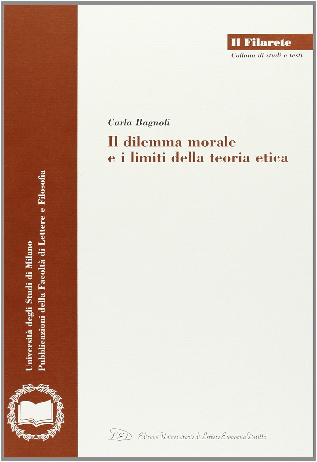 Il dilemma morale e i limiti della teoria etica, Milano, …