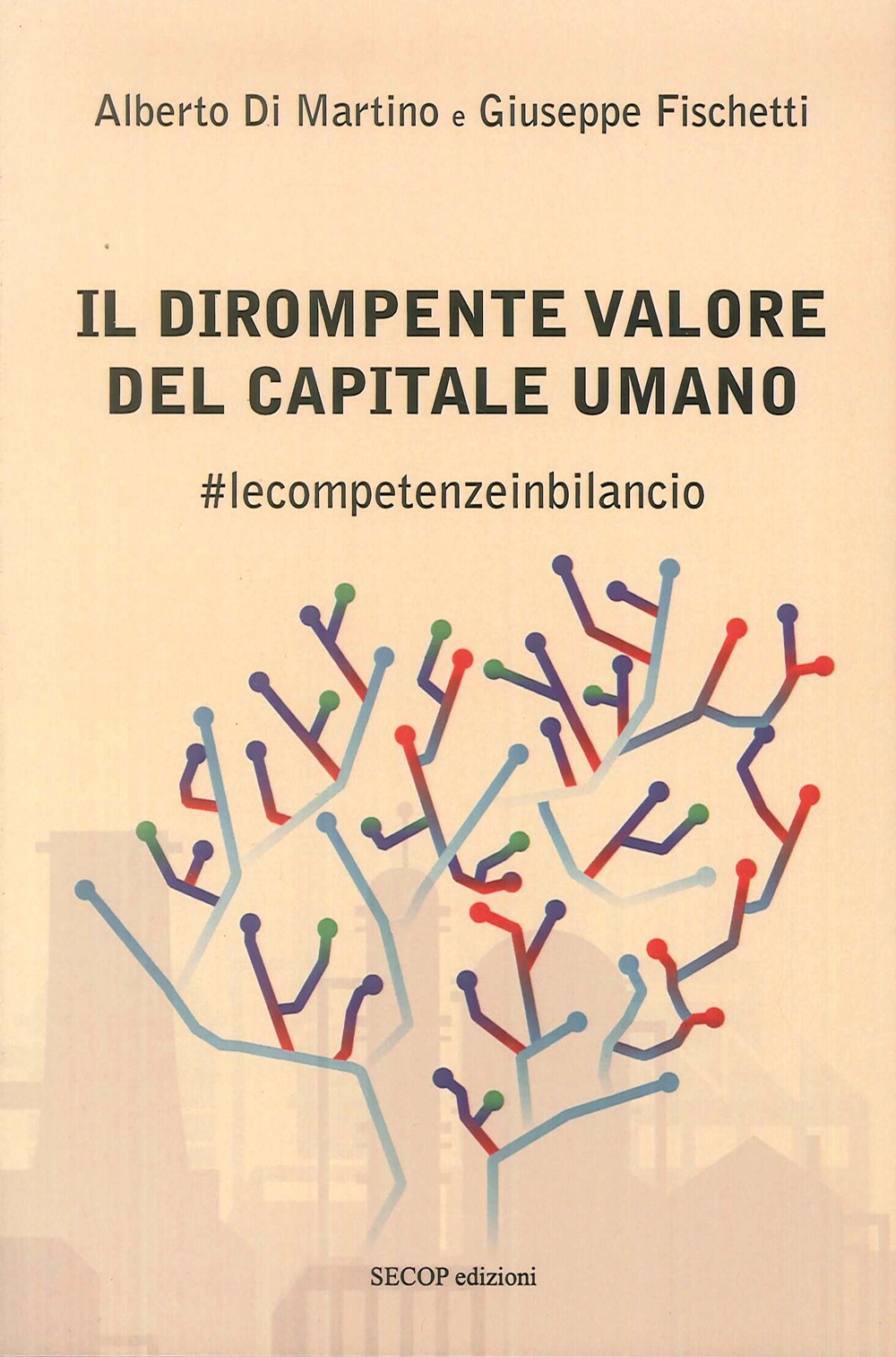 Il Dirompente Valore del Capitale Umano. #lecompetenzeinbilancio, Corato, Secop Edizioni, …