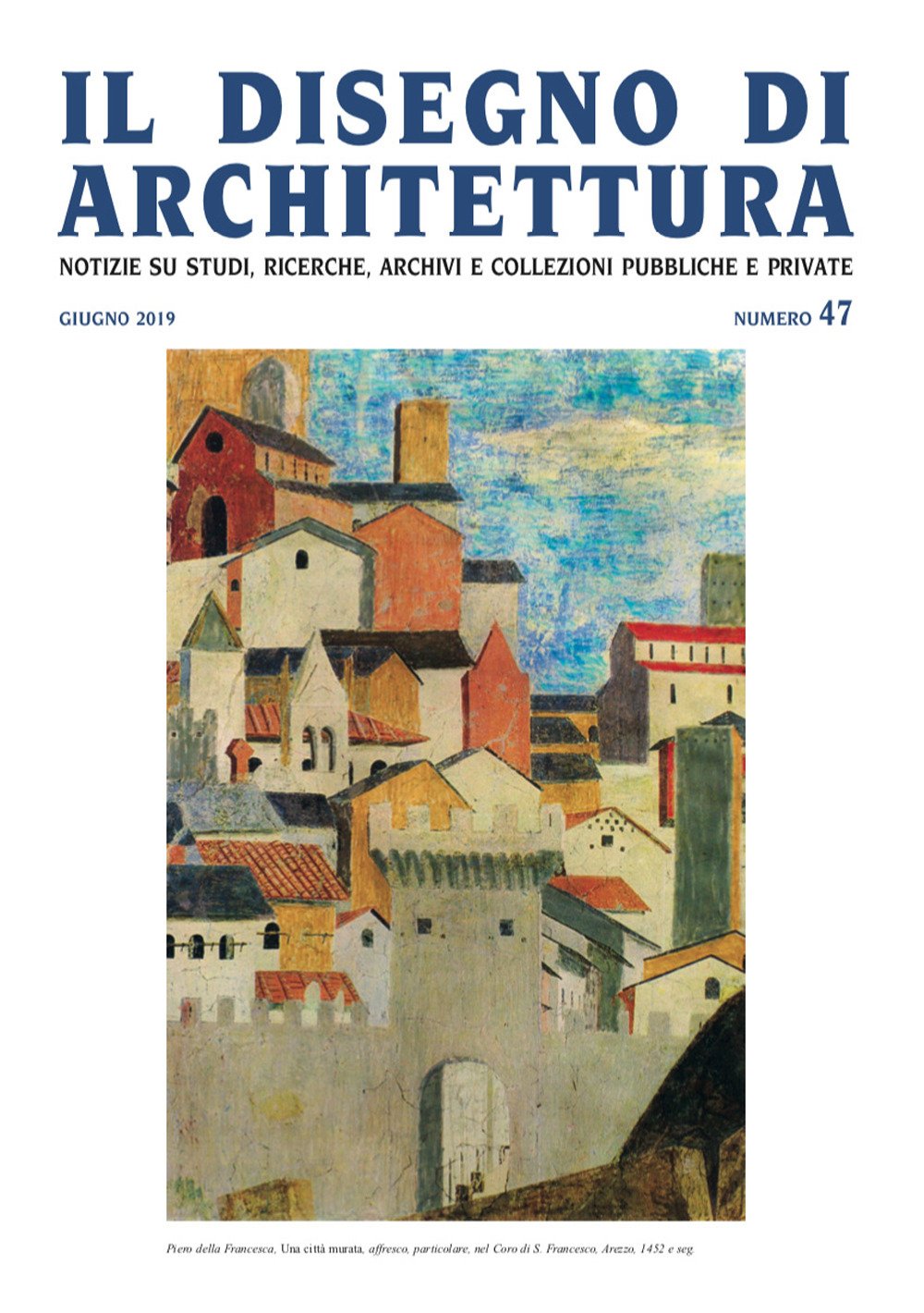 Il Disegno di Architettura. Numero 47. Giugno 2019. Notizie su …