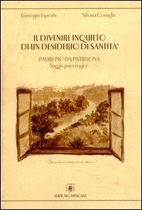 Il divenire inquieto di un desiderio di santità. Padre Pio …