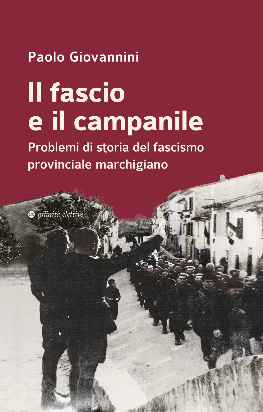 Il fascio e il campanile. Problemi di storia del fascismo …
