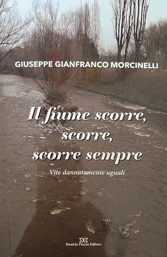 Il fiume scorre, scorre, scorre sempre. Vite dannatamente uguali