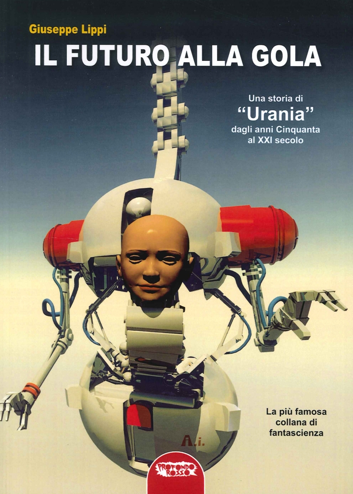 Il Futuro alla Gola. Una Storia di "Urania" dagli Anni …