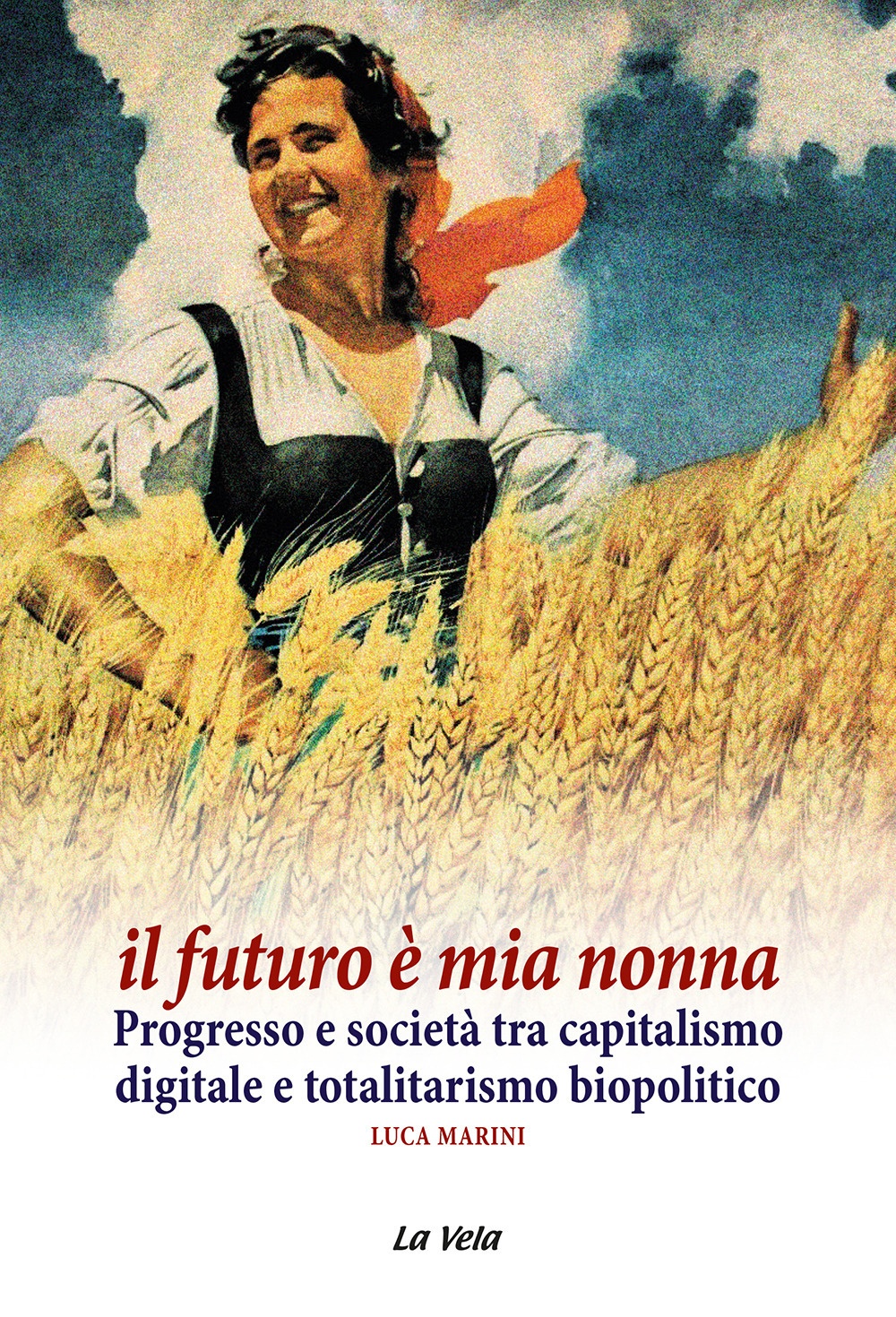 Il Futuro è Mia Nonna. Progresso e società tra capitalismo …