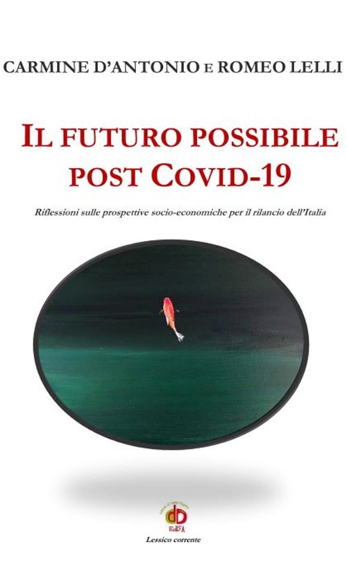 Il futuro possibile post Covid-19. Riflessioni sulle prospettive socio-economiche per …