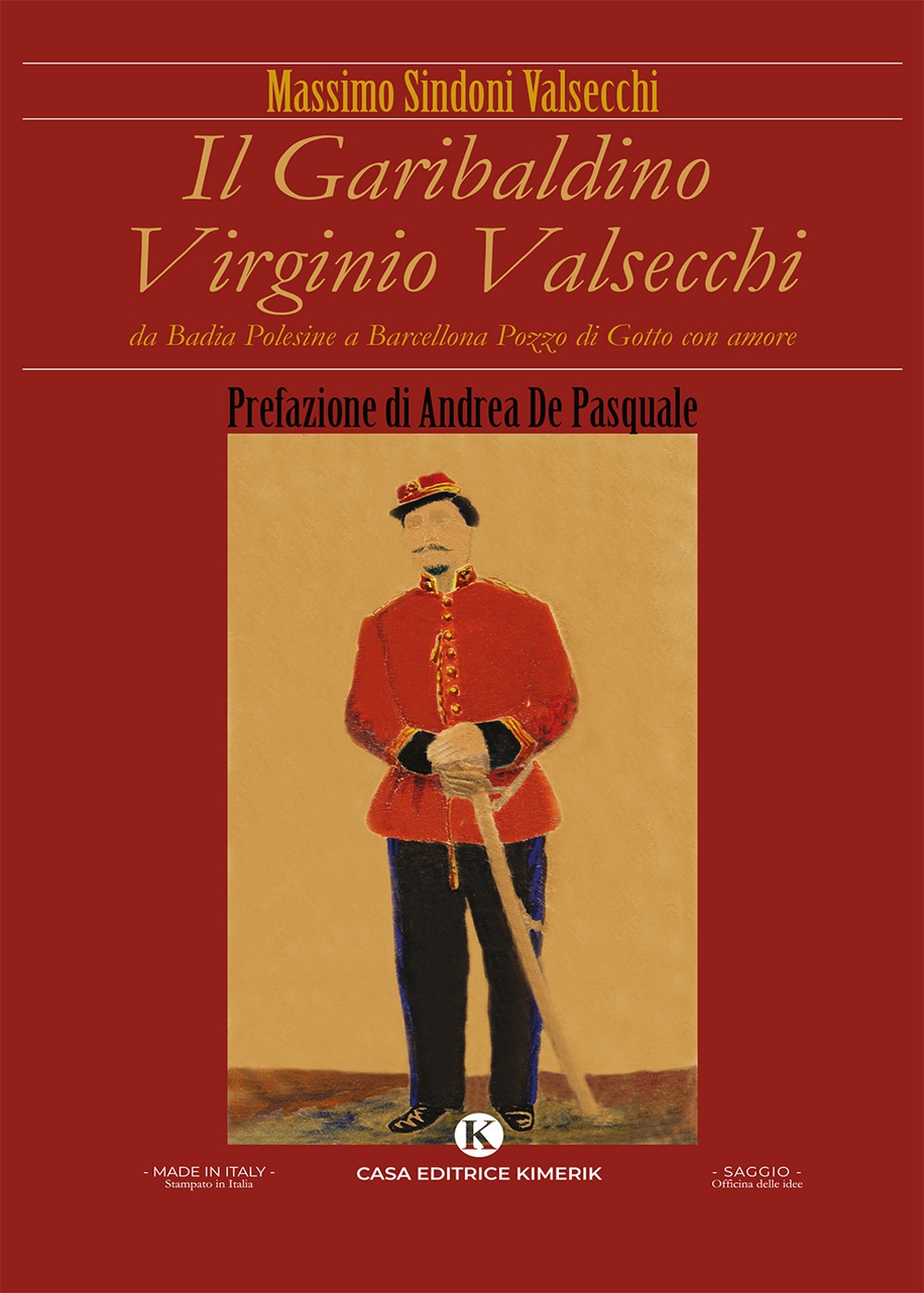 Il garibaldino Virginio Valsecchi. Da Badia Polesine a Barcellona Pozzo …