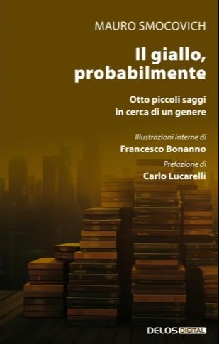 Il Giallo, Probabilmente. Otto Piccoli Saggi in Cerca di un …