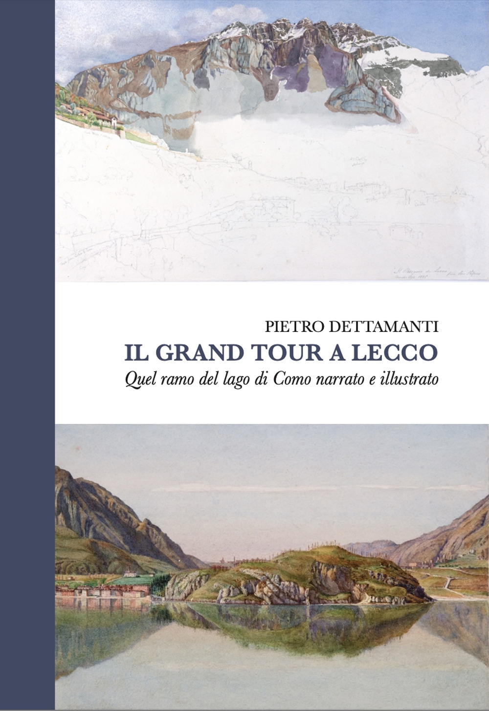 Il grand tour a Lecco. Quel ramo del lago di …