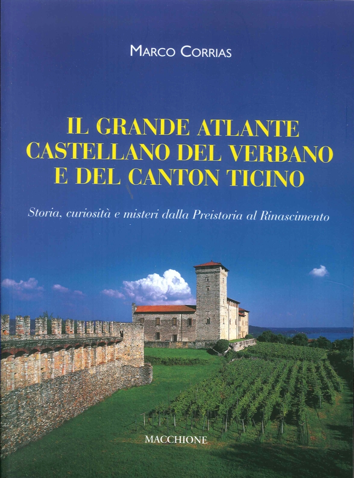 Il Grande Atlante Castellano del Verbano e del Canton Ticino. …