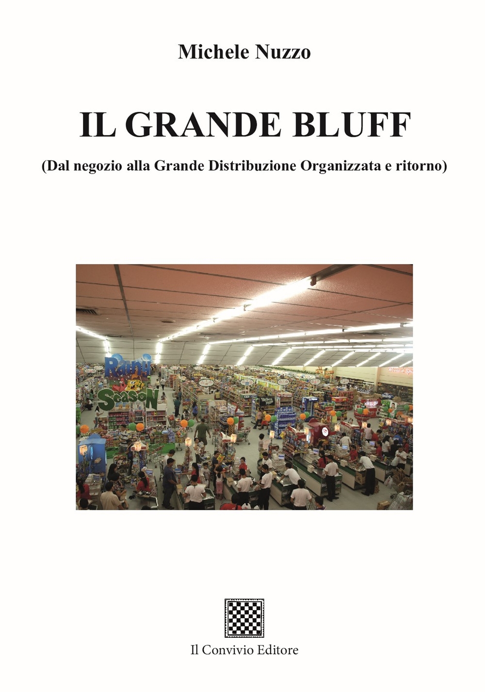 Il grande bluff (dal negozio alla Grande Distribuzione Organizzata e …
