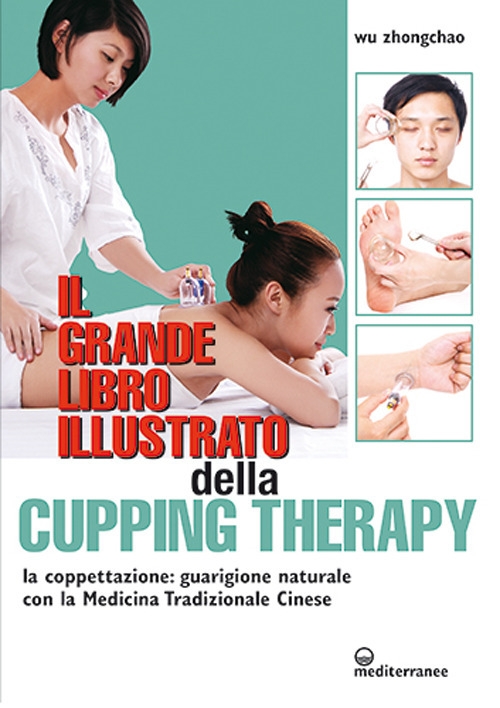 Il grande libro illustrato della cupping therapy. La coppettazione: guarigione …