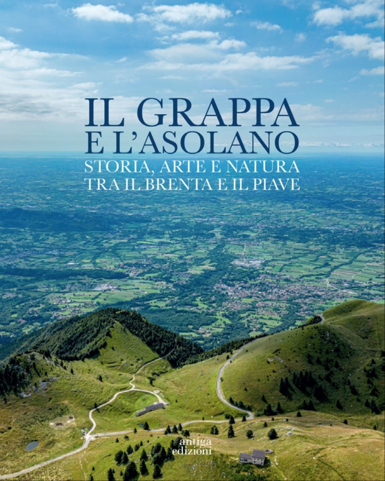Il Grappa e l'Asolano Storia, arte e natura tra il …