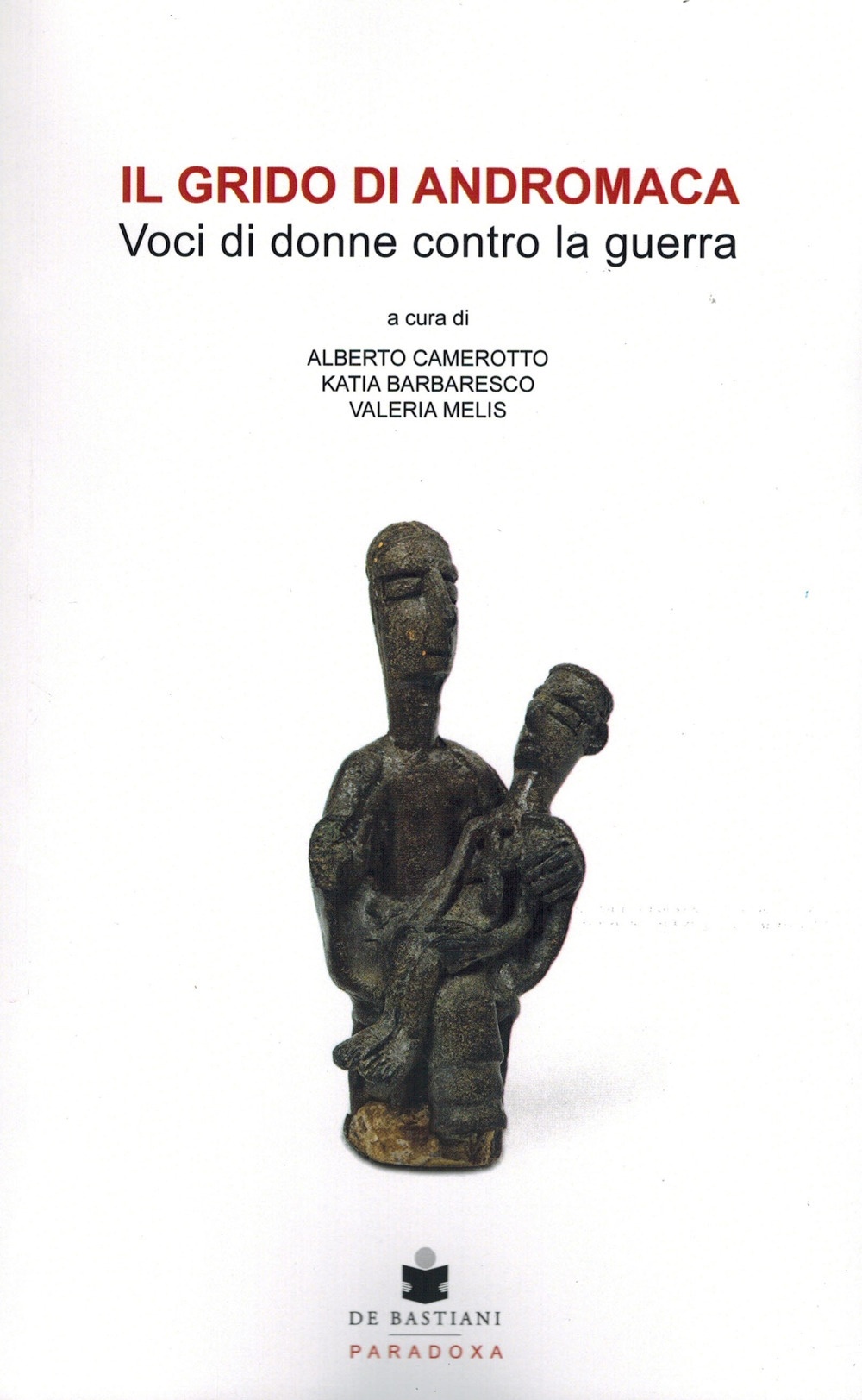 Il grido di Andromaca. Voci di donne contro la guerra