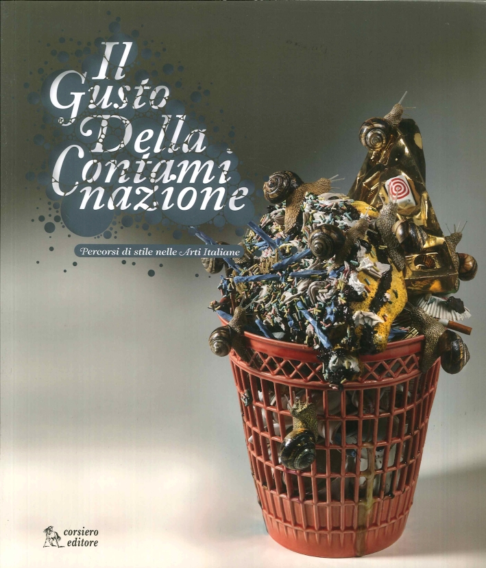 Il Gusto della Contaminazione. Percorsi di Stile nelle Arti Italiane