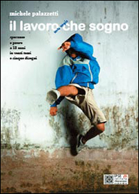 Il lavoro senza virgola che sogno, Tricase, youcanprint, 2014