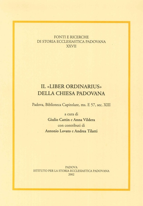 Il "Liber Ordinarius" della Chiesa Padovana. Padova, Biblioteca Capitolare, Ms. …