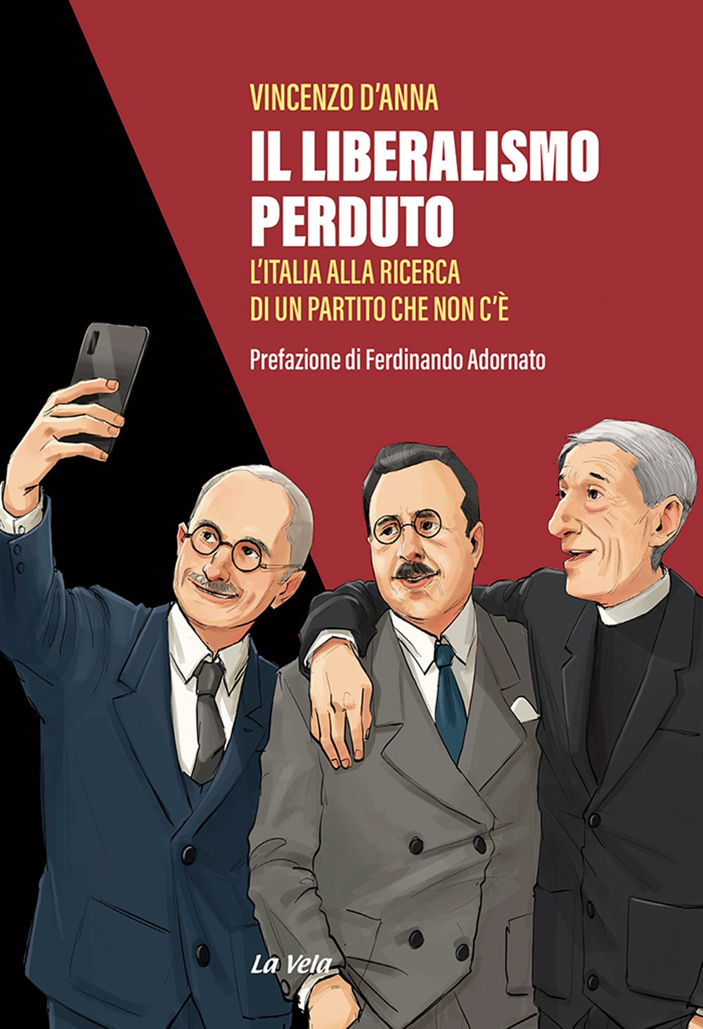 Il liberalismo perduto. L'italia alla ricerca di un partito che …