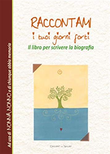 Il libro per scrivere la biografia. Raccontami i tuoi giorni …