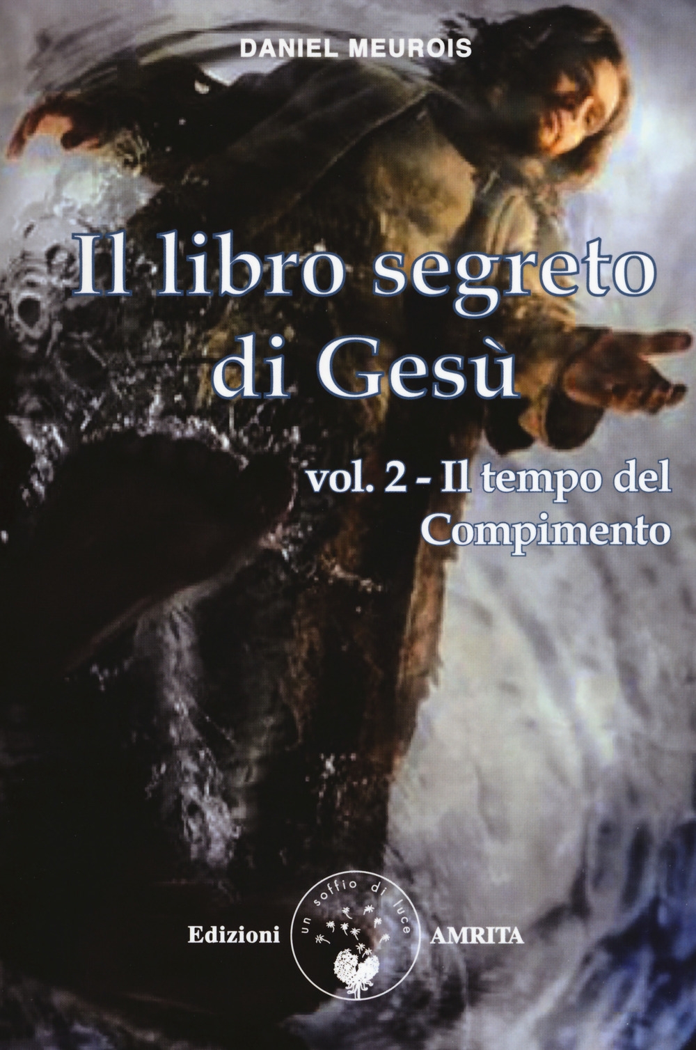 Il libro segreto di Gesù. Vol. 2: Il tempo del …