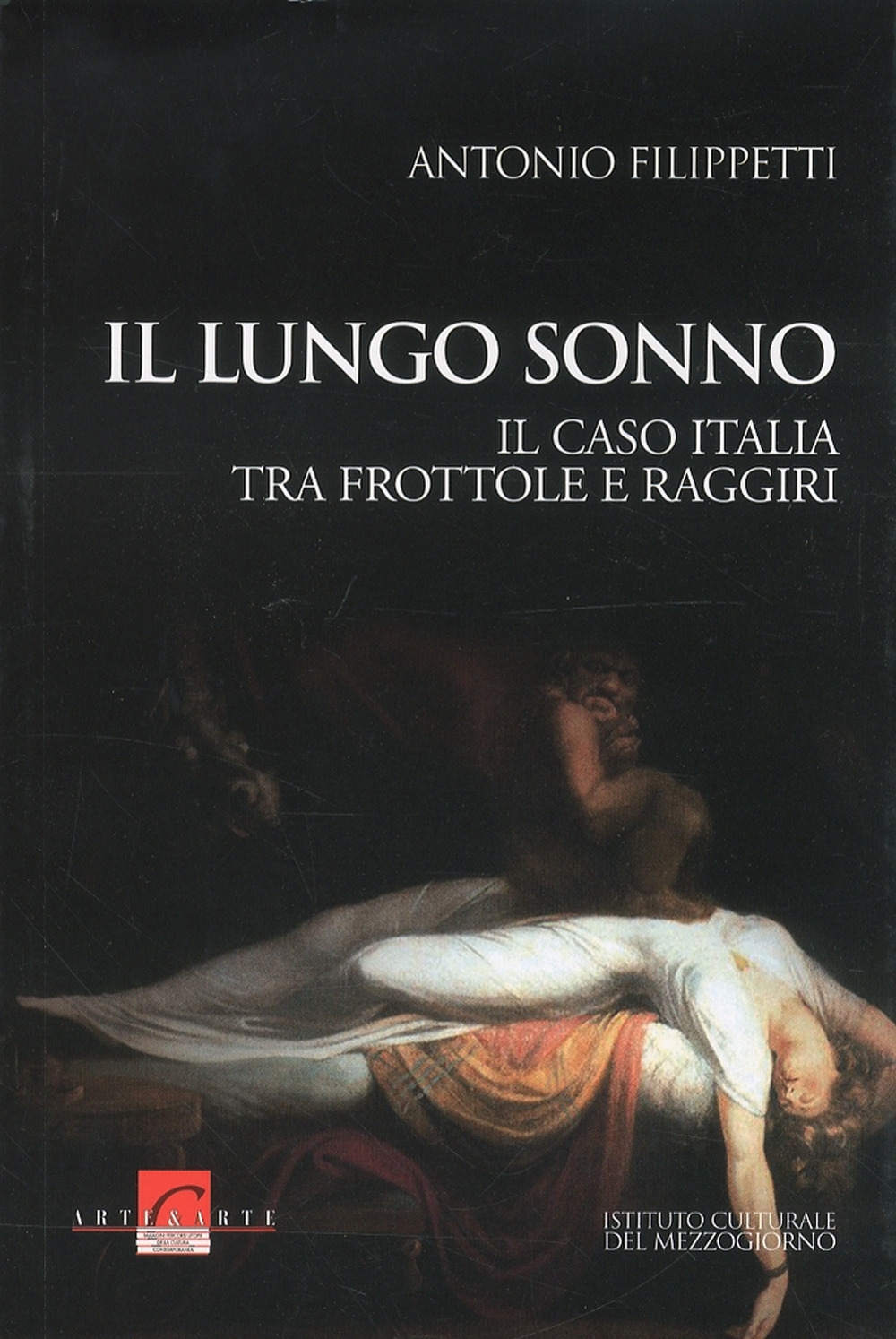 Il lungo sonno. Il caso Italia tra frottole e raggiri, …