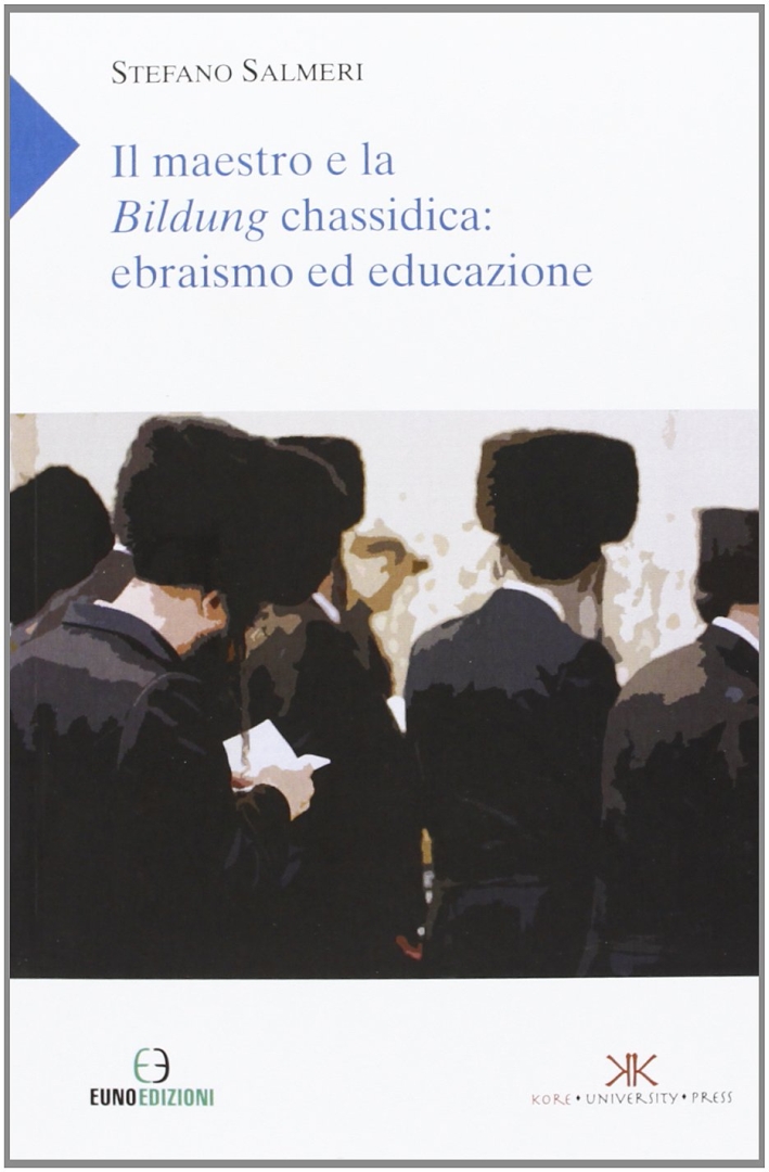 Il maestro e la Bildung chassidica: ebrasimo ed educazione, Leonforte, …