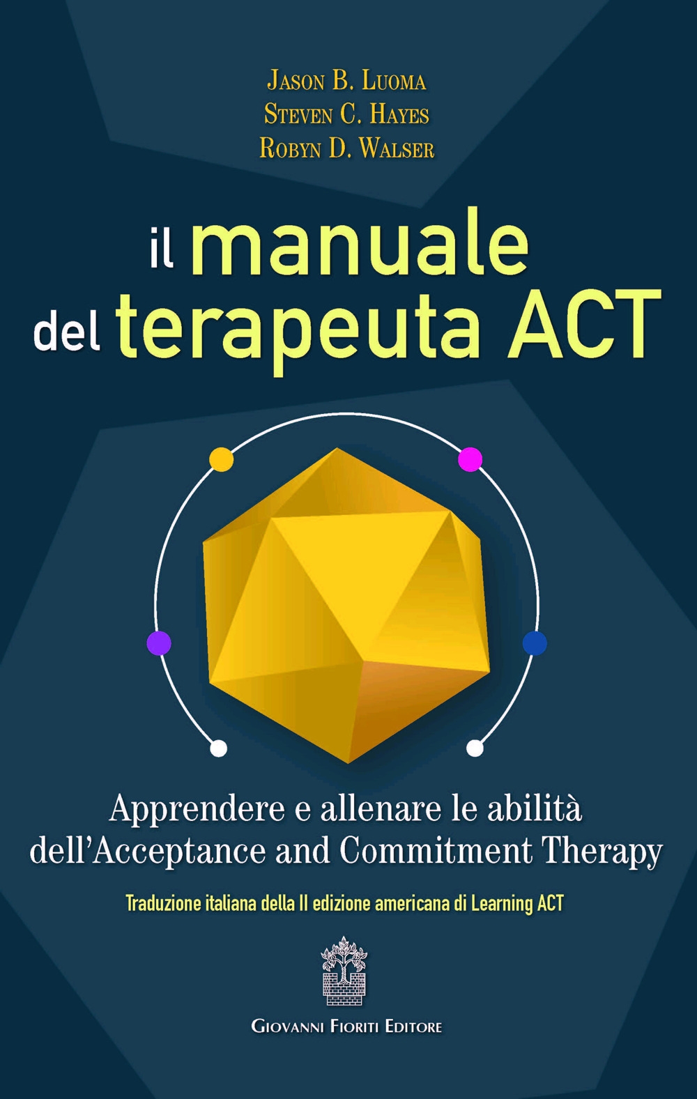 Il manuale del terapeuta ACT. Apprendere e allenare le abilità …