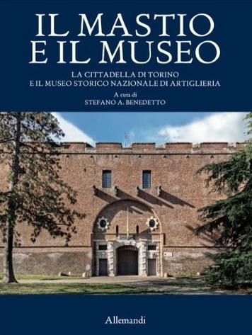 Il Mastio e il Museo. La Cittadella di Torino e …