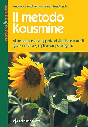 Il metodo Kousmine. Alimentazione sana, apporto di vitamine e minerali, …