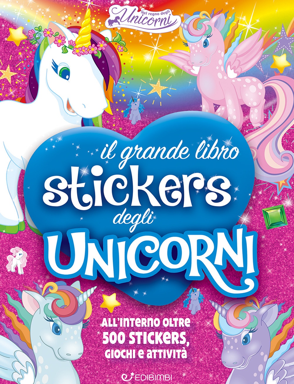 Il mio grande libro stickers degli unicorni. Con adesivi