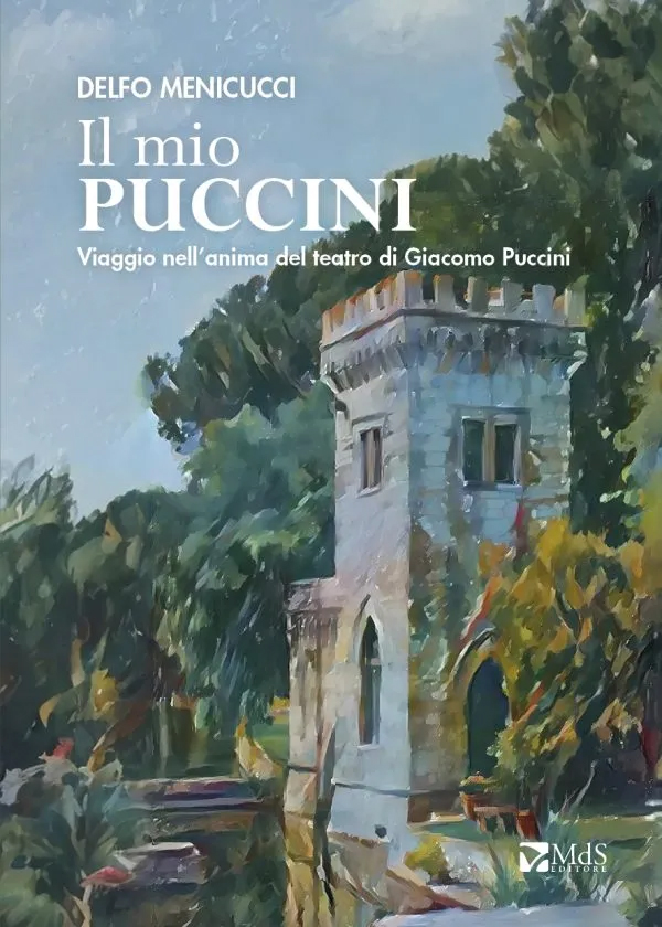Il Mio Puccini. Viaggio nell'Anima del Teatro di Giacomo Puccini