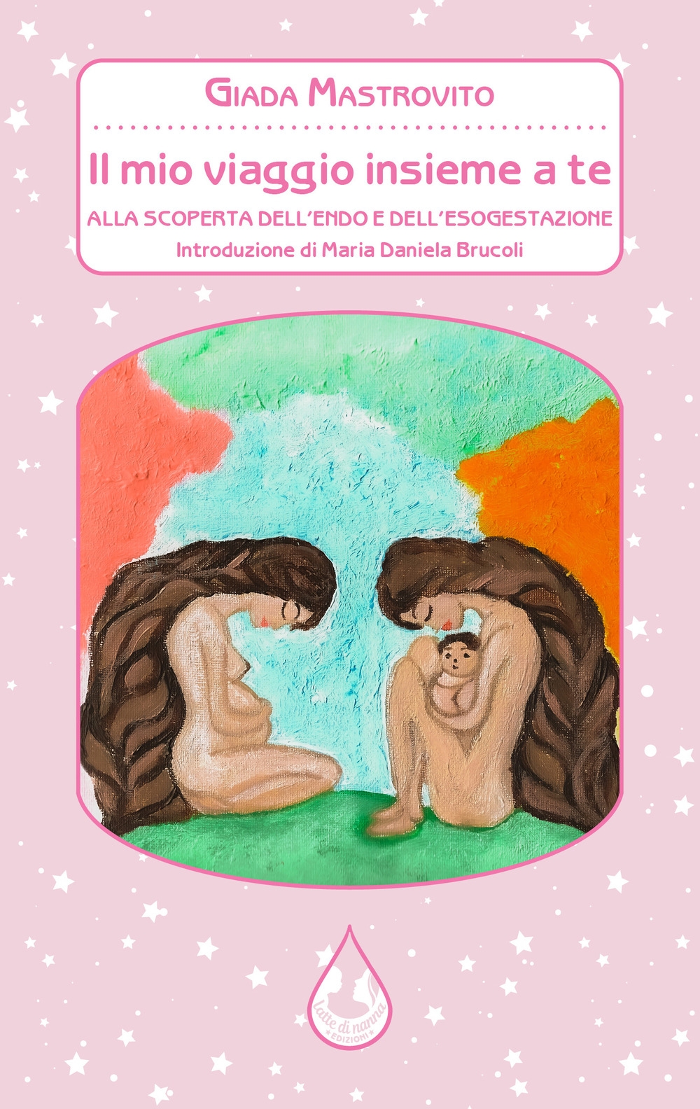 Il mio viaggio insieme a te. Alla scoperta dell'endo e …