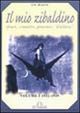 Il mio Zibaldino. Diari, scenette, pensieri, "d'allora". Vol. 1, Genova, …