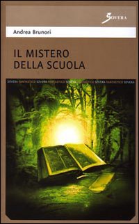 Il mistero della scuola, Roma, Sovera Edizioni, 2008
