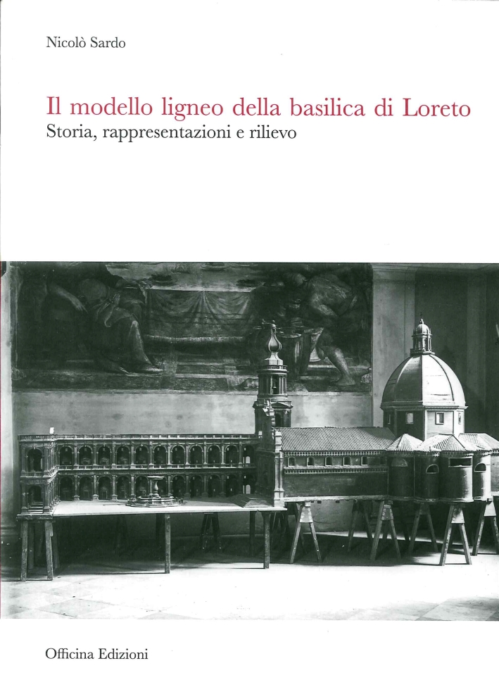 Il Modello Ligneo della Basilica di Loreto. Storia, Rappresentazioni e …