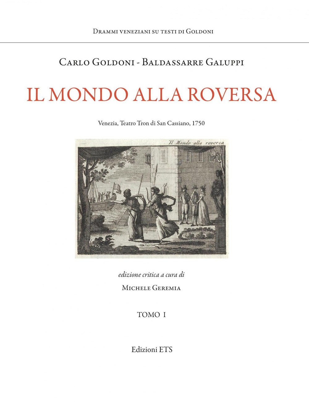 Il mondo alla roversa. Venezia, Teatro Tron di San Cassiano, …