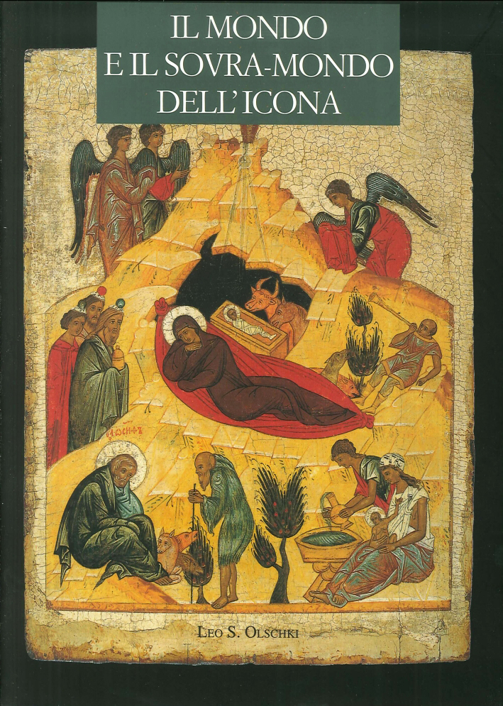 Il mondo e il sovra-mondo dell'icona, Firenze, Casa Editrice Leo …