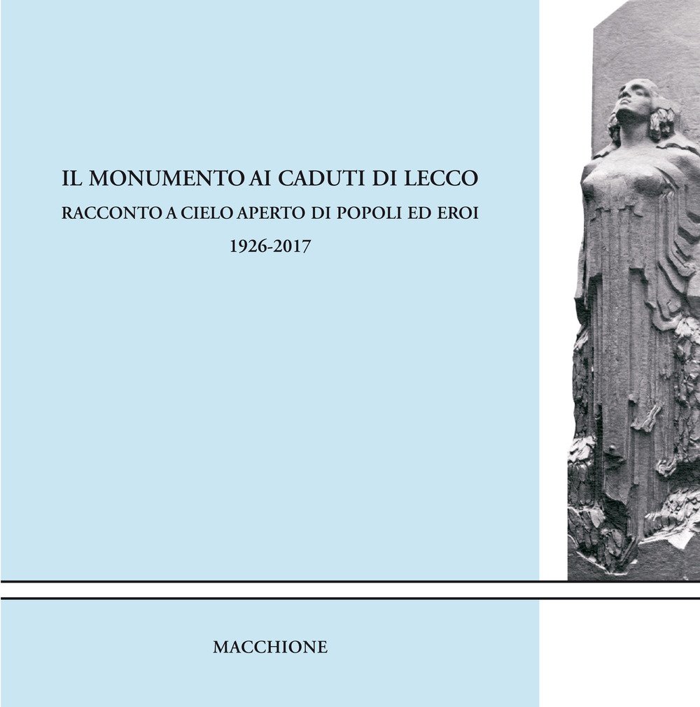 Il monumento ai caduti di Lecco. Racconto a cielo aperto …