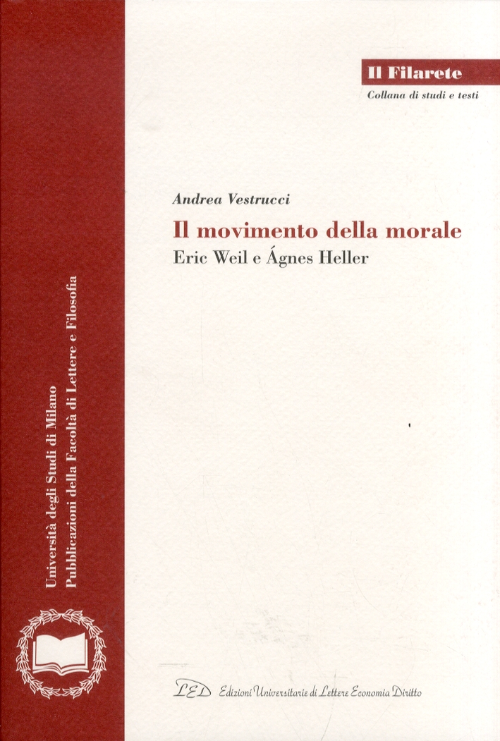 Il movimento della morale. Eric Weil e Agnes Heller