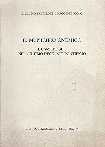 Il municipio anemico: il Campidoglio nell'ultimo decennio pontificio