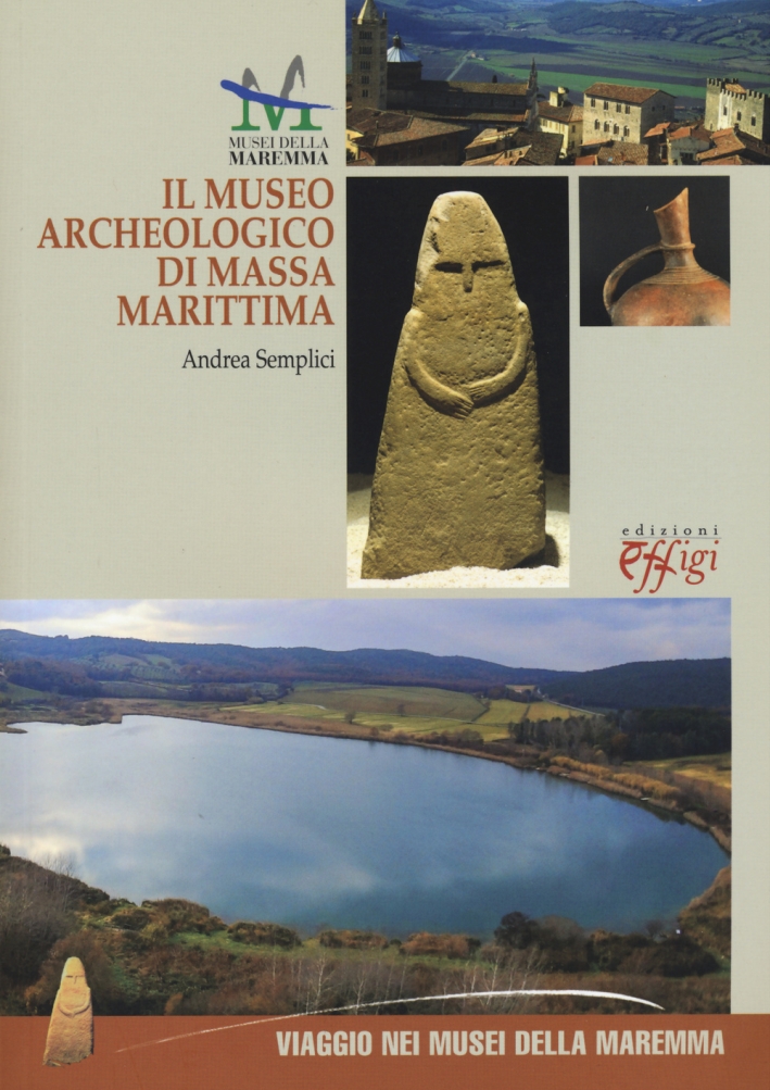 Il Museo Archeologico di Massa Marittima. Ediz. Italiana e Inglese, …